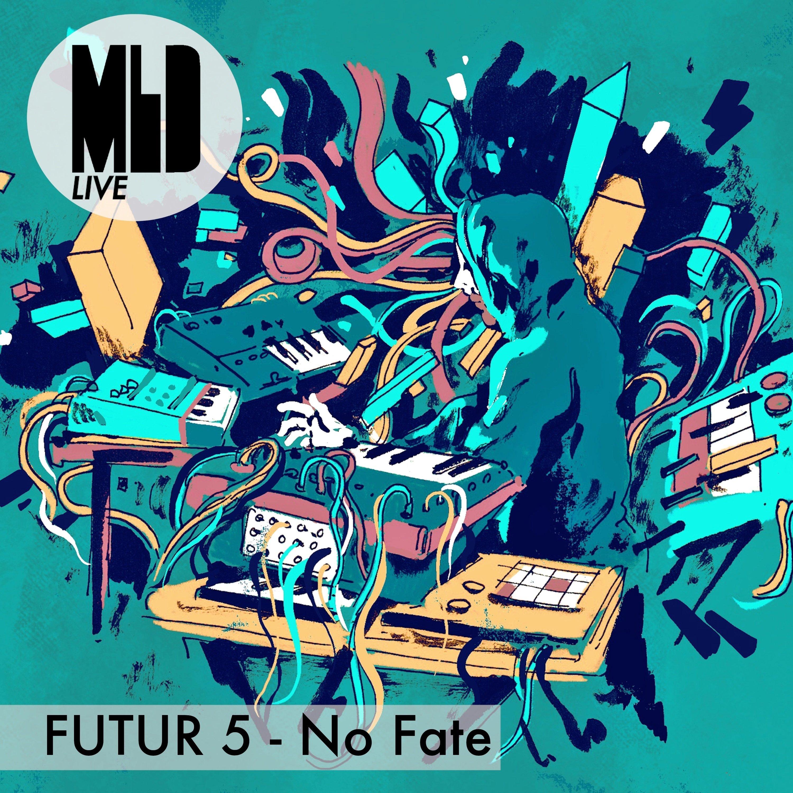 Futur 5 - No Fate (Live)