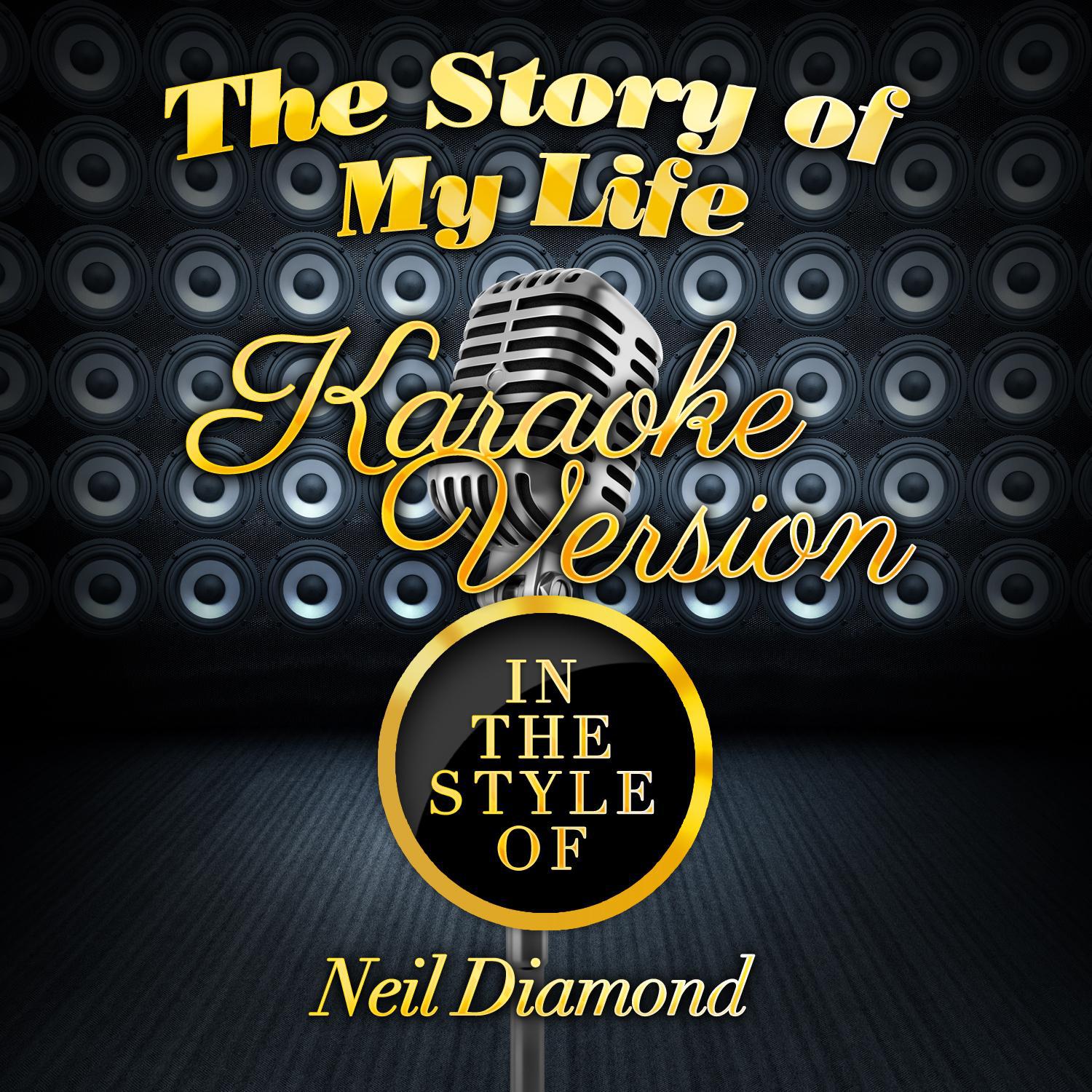 The Story of My Life (In the Style of Neil Diamond) [Karaoke Version] - Single专辑