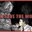 I can save the world