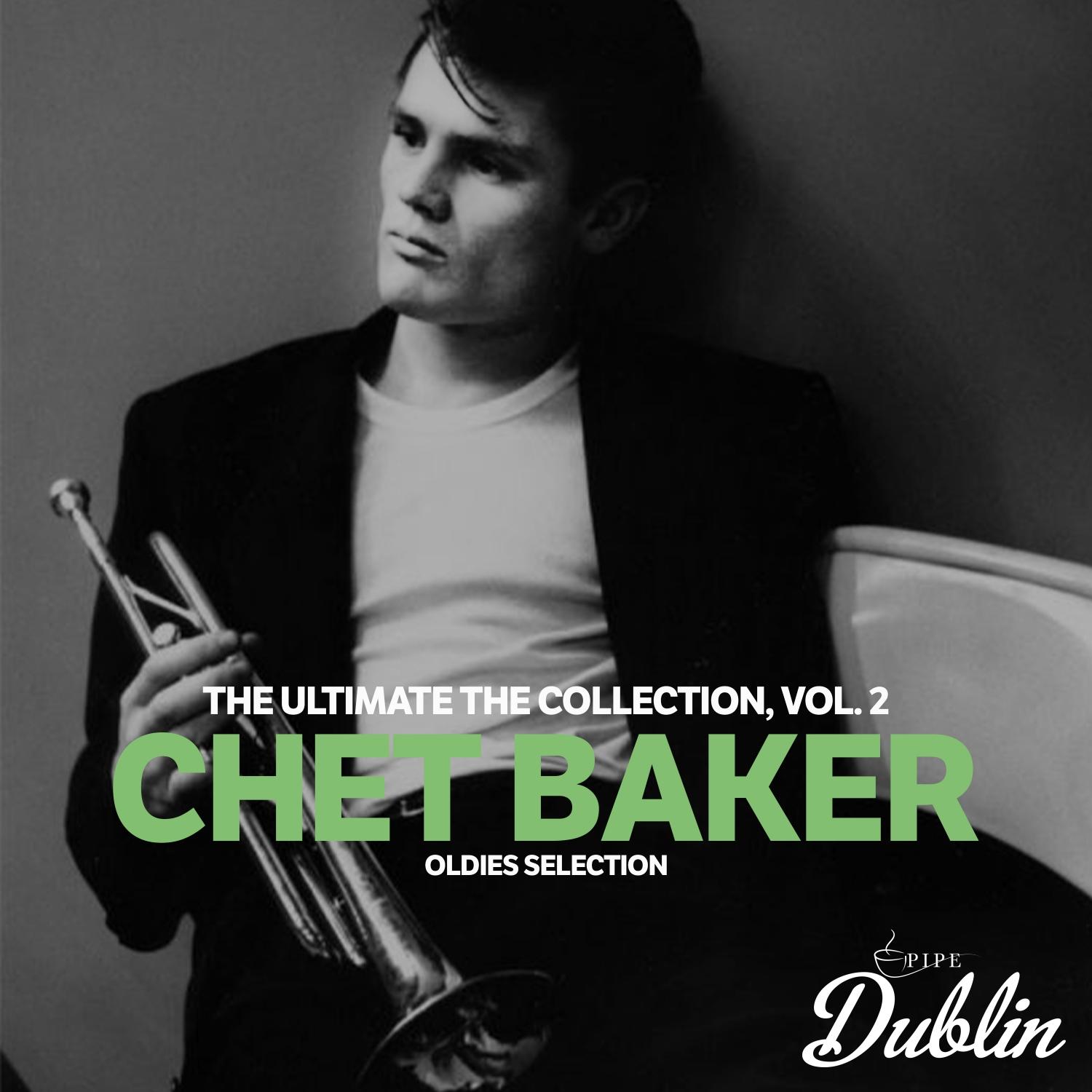 Oldies Selection: Chet Baker - The Ultimate the Collection, Vol. 2
