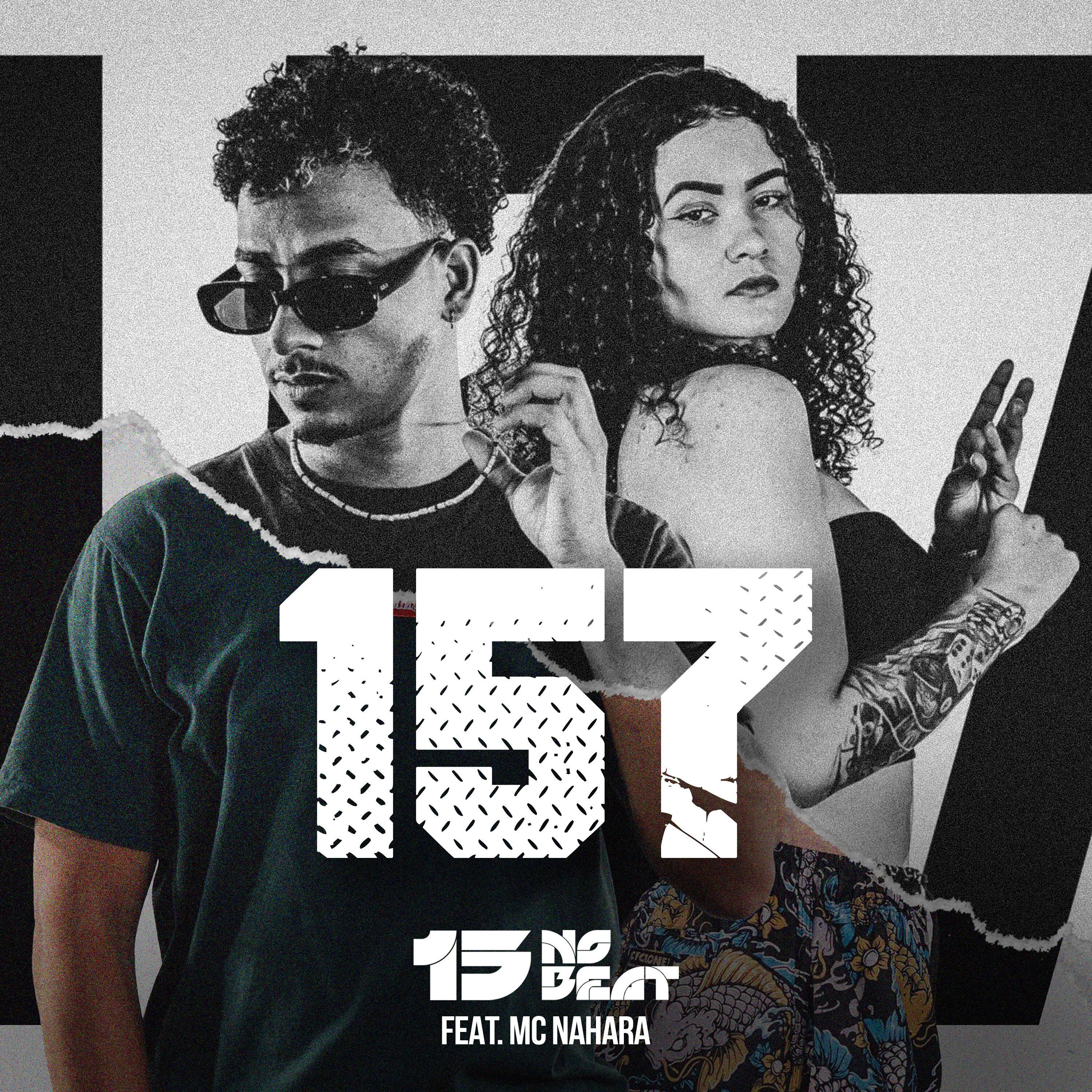 O 15 No Beat - 157 (feat. MC NAHARA)