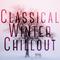 Classical Winter Chillout专辑