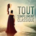 Tout simplement classique (40 airs de musique classique incontournables)专辑