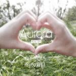 Aurora（Syro夏旦 VIP Mix）专辑