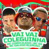 MC Galego Xcamoso - Vai Vai Coleguinha (feat. Mc Rd)