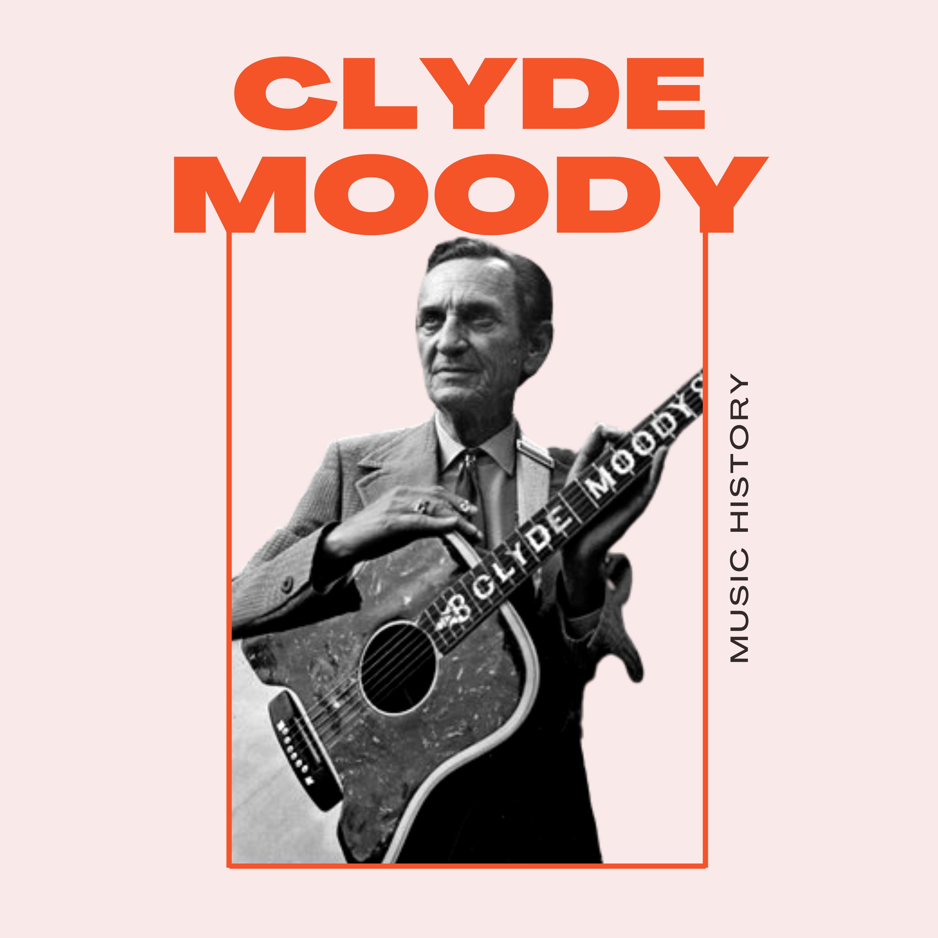 Clyde Moody - Music History