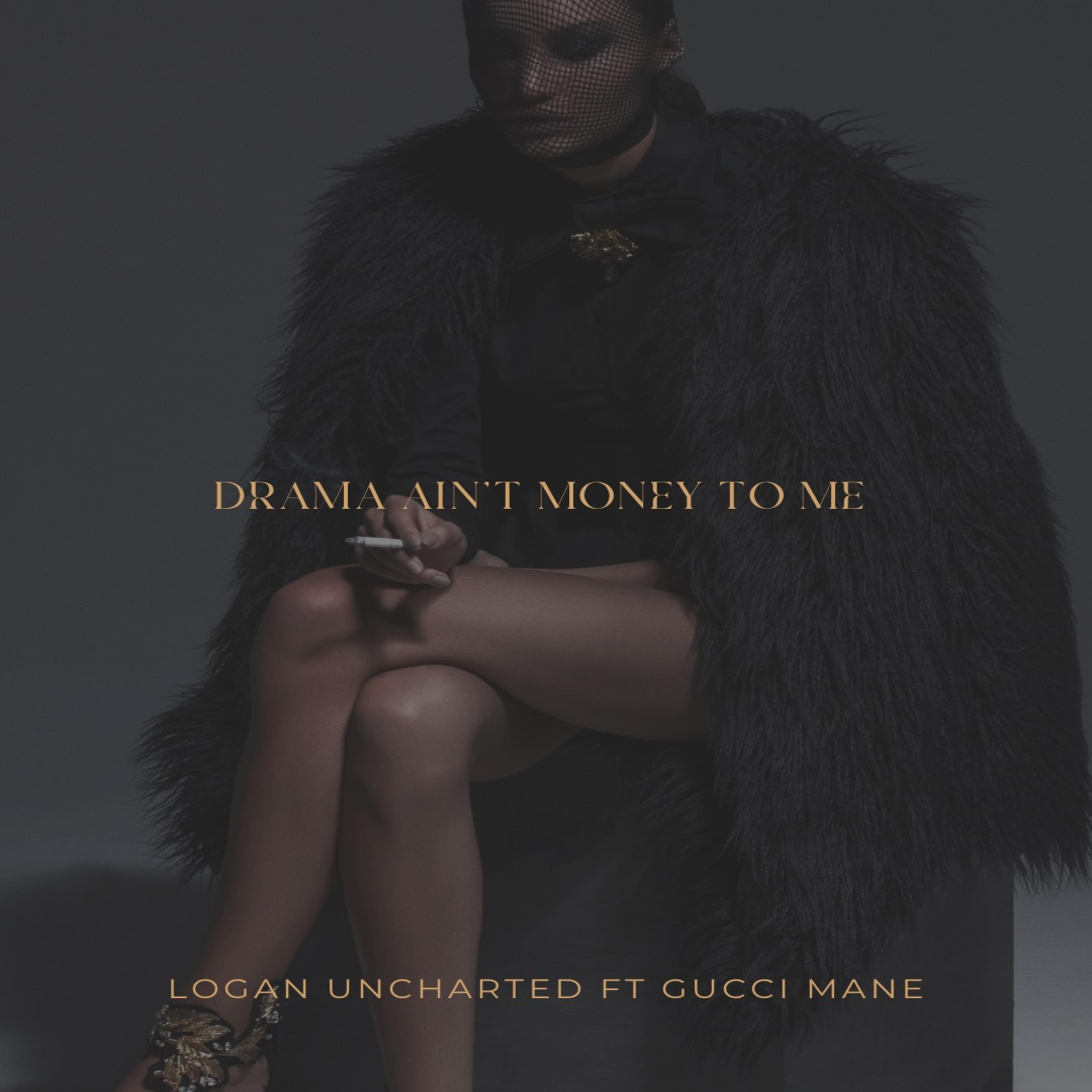 Drama Ain't Money To Me (feat. Gucci Mane)