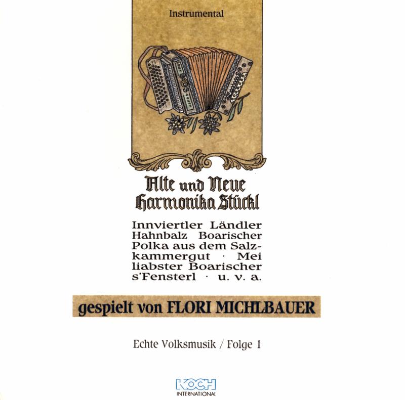Alte und neue Harmonika Stückl gespielt von Flori Michlbauer
