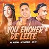 Mc Daninho - Vou Encher de Leite (feat. Mc Morena & Mc Th)