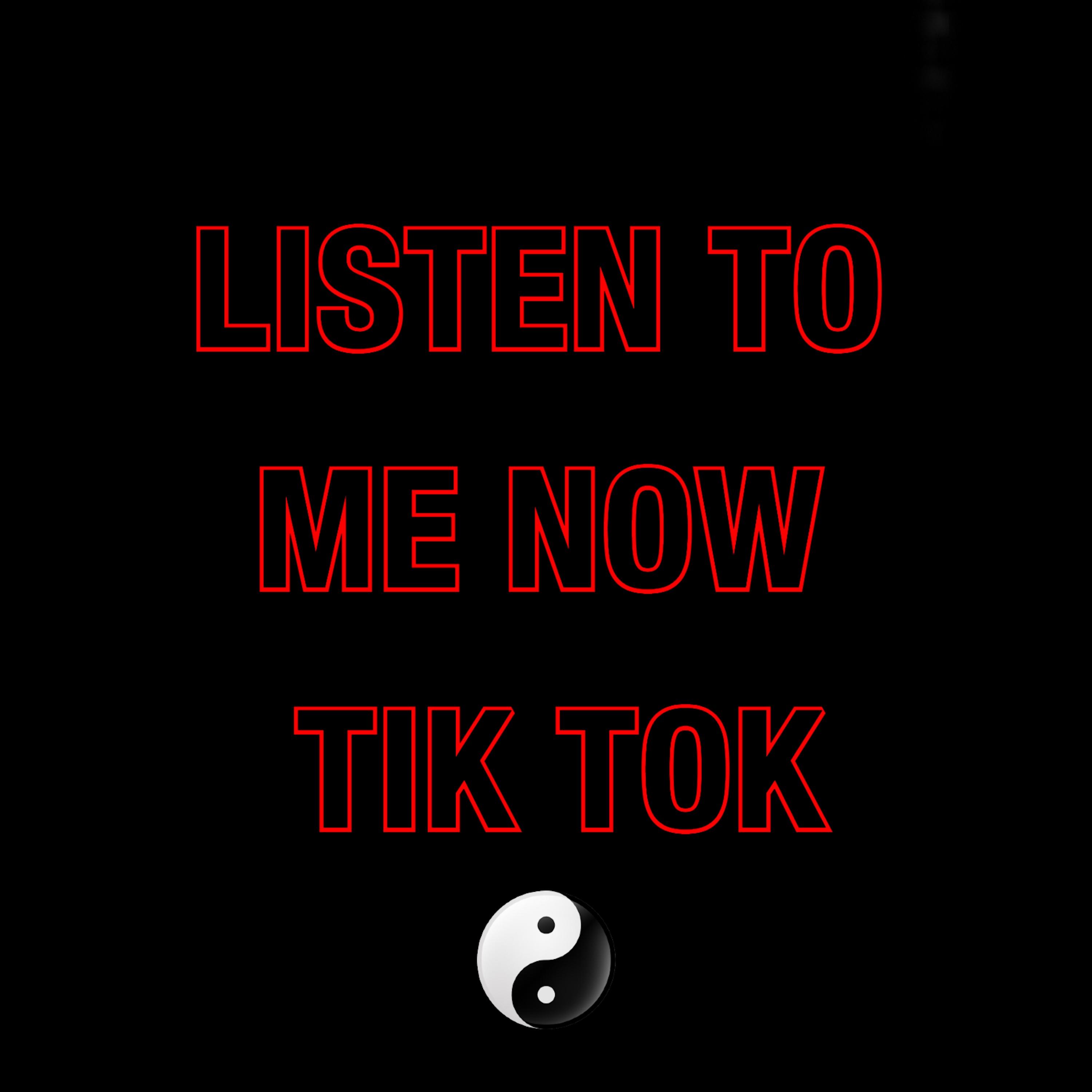 Listen To Me Now Tik Tok