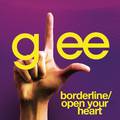 Borderline / Open Your Heart (Glee Cast Version)