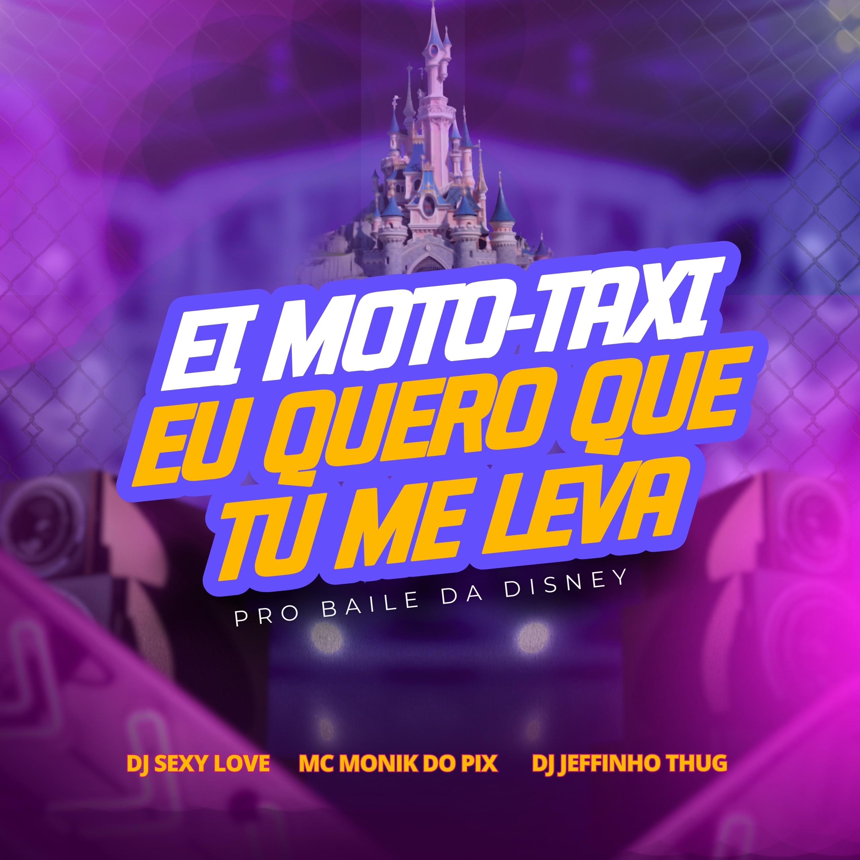Mc Monik do pix - Ei Moto Taxi, Eu Quero Que Tu Me Leva pro Baile da Disney
