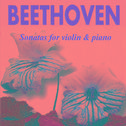 Beethoven - Sonatas for Violin & Piano