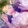 Welcome Storms