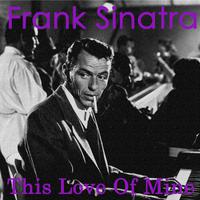This Love Of Mine - Frank Sinatra (PT karaoke) 带和声伴奏