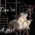 时间是金/Time Is A Fool