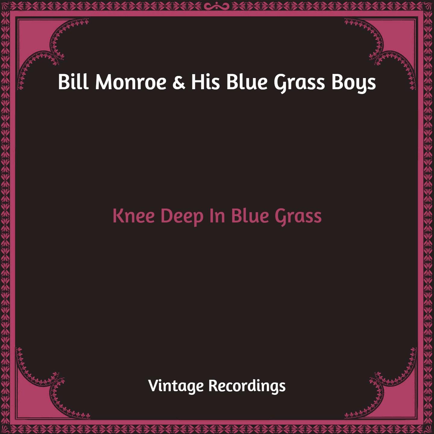 Knee Deep In Blue Grass (Hq Remastered)