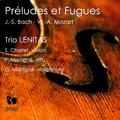 Mozart: Preludes and Fugues, K. 404a - Bach: Trio Sonata No. 6 in G Major, BWV 530