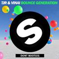 TJR,VINAI - Bounce Generation（Dont Mashup）