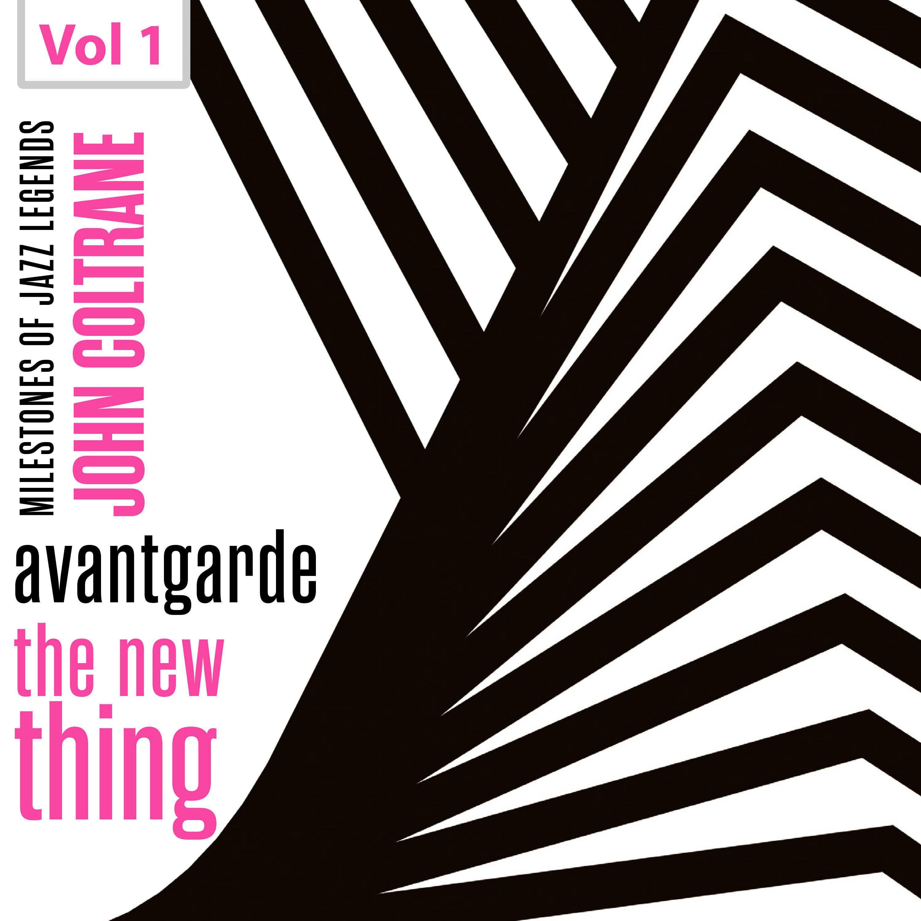 Milestones of Jazz Legends - Avantgarde the New Thing, Vol. 1专辑