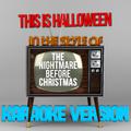 This Is Halloween (In the Style of the Nightmare Before Christmas) [Karaoke Version] - Single