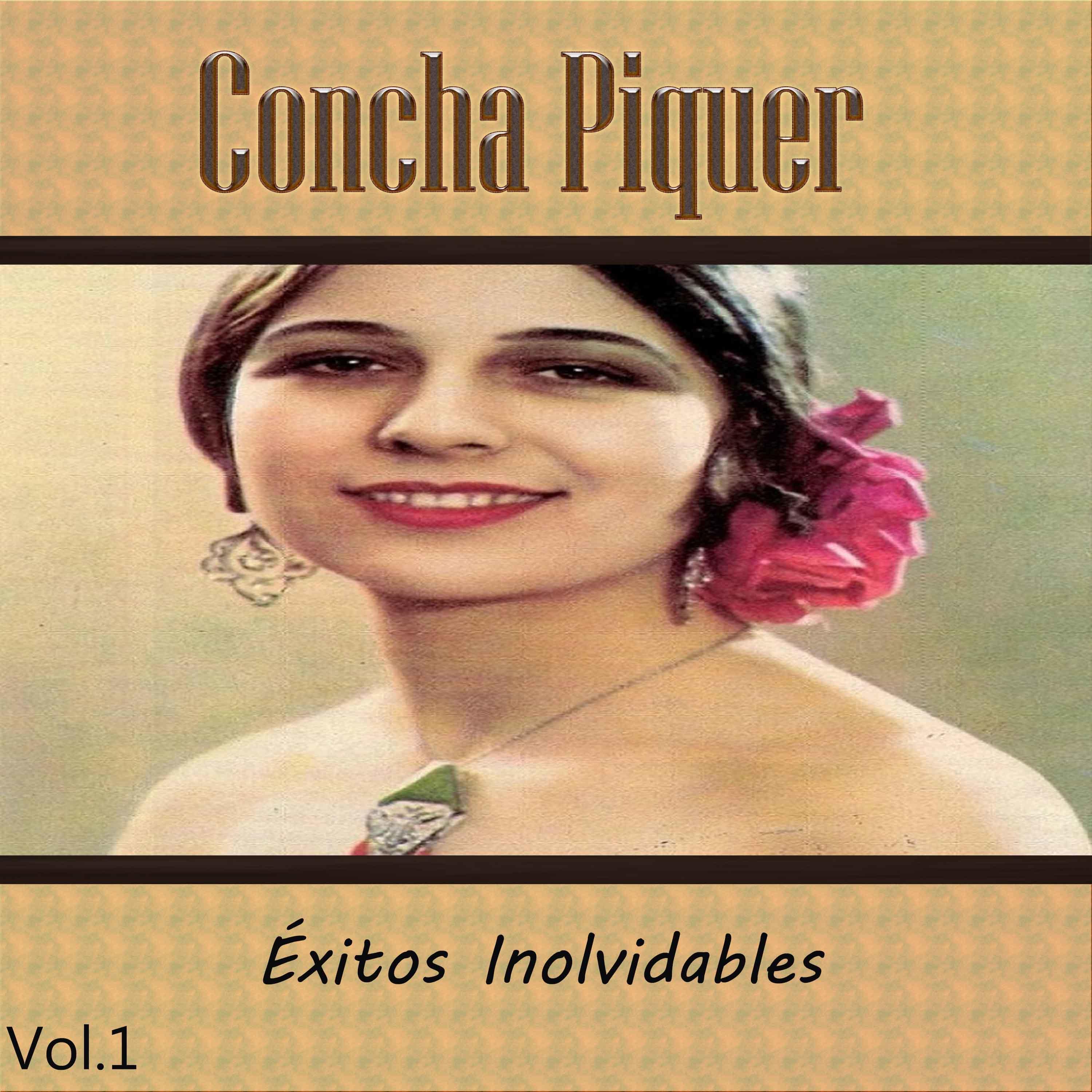 Concha Piquer - Éxitos Inolvidables, Vol. 1