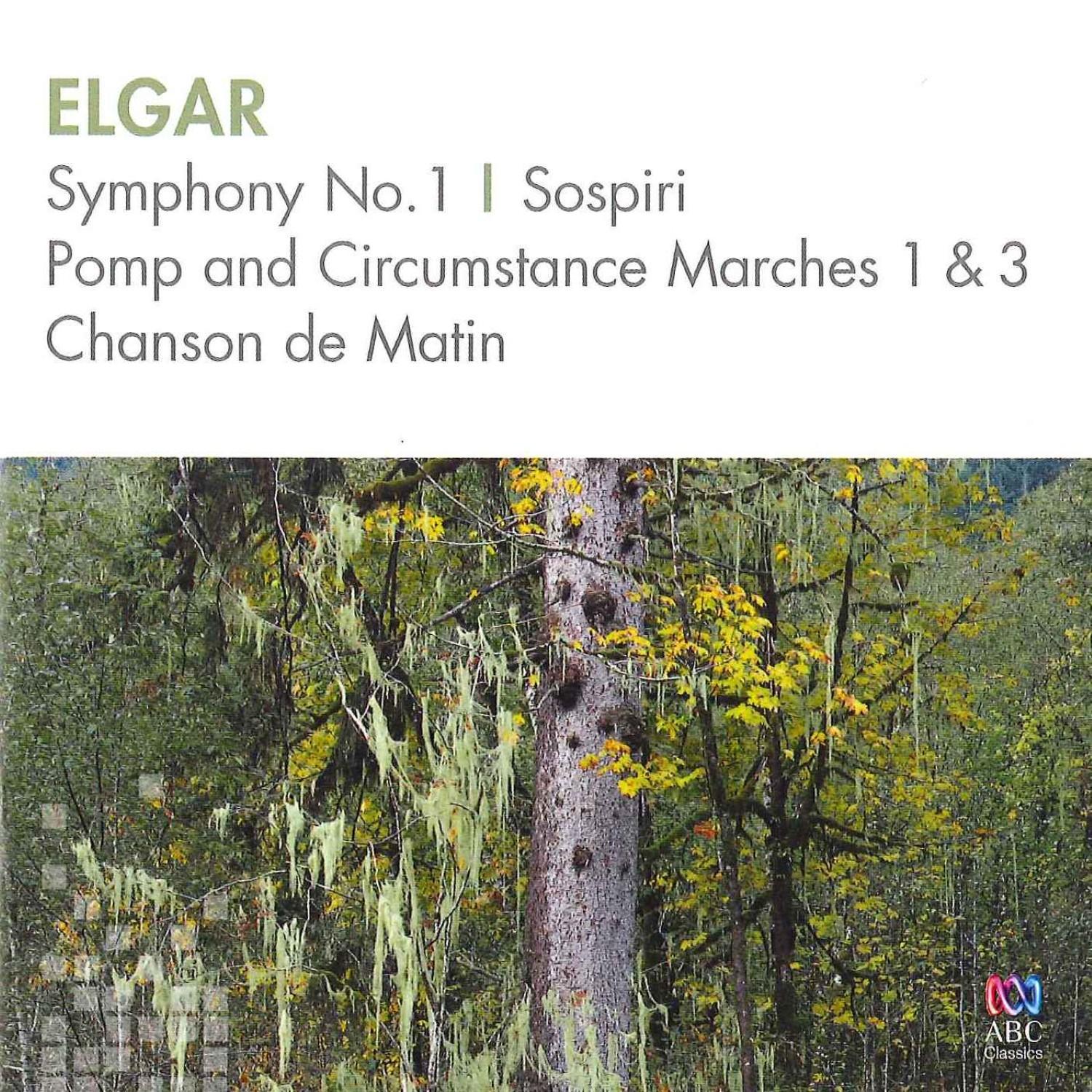 Elgar: Symphony No. 1, Sospiri, Pomp and Circumstance Marches 1 & 3, Chanson de matin专辑