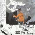 All Girls Are The Same(Instrumental) Reprod By 9Zi