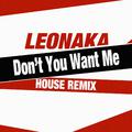 Don't You Want Me(House Remix)