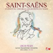 Saint-Saëns: Symphony No. 3 in C Major, Op. 78 (Digitally Remastered)