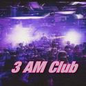 3 AM Club