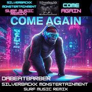 come again (Silverbackk Monstertainment Company SURF Music Remix)