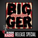 Bigger (Big Machine Radio Album Release Special)专辑