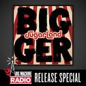 Bigger (Big Machine Radio Album Release Special)专辑