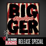 Bigger (Big Machine Radio Album Release Special)专辑