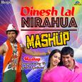 Dinesh Lal Nirahua Mashup