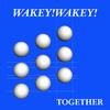 Wakey!Wakey! - Together