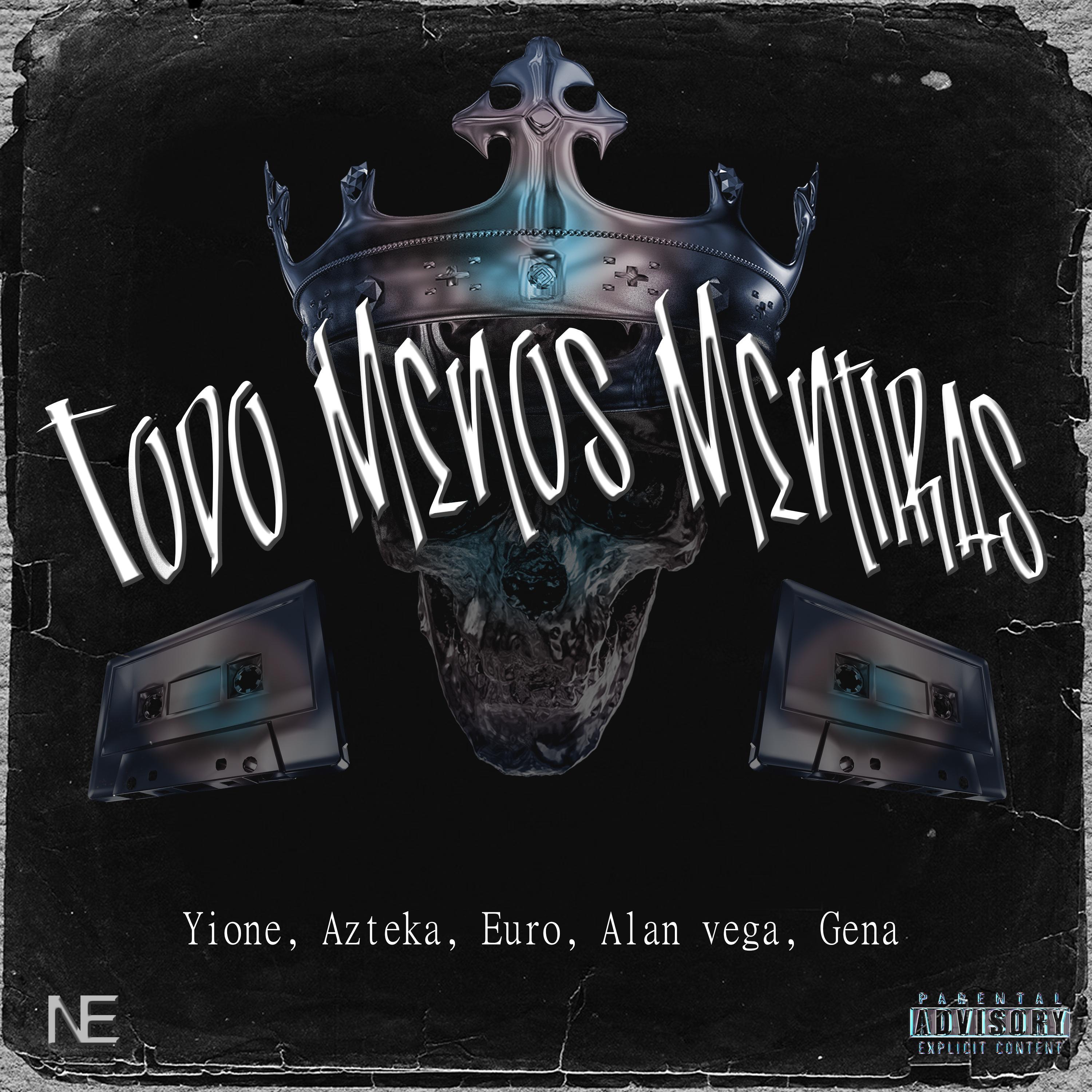 Todo Menos Mentiras (feat. Axteca, Euro, Alan Vega & Gena)
