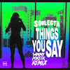 Soulecta - Things You Say (Sammy Porter Extended Remix)