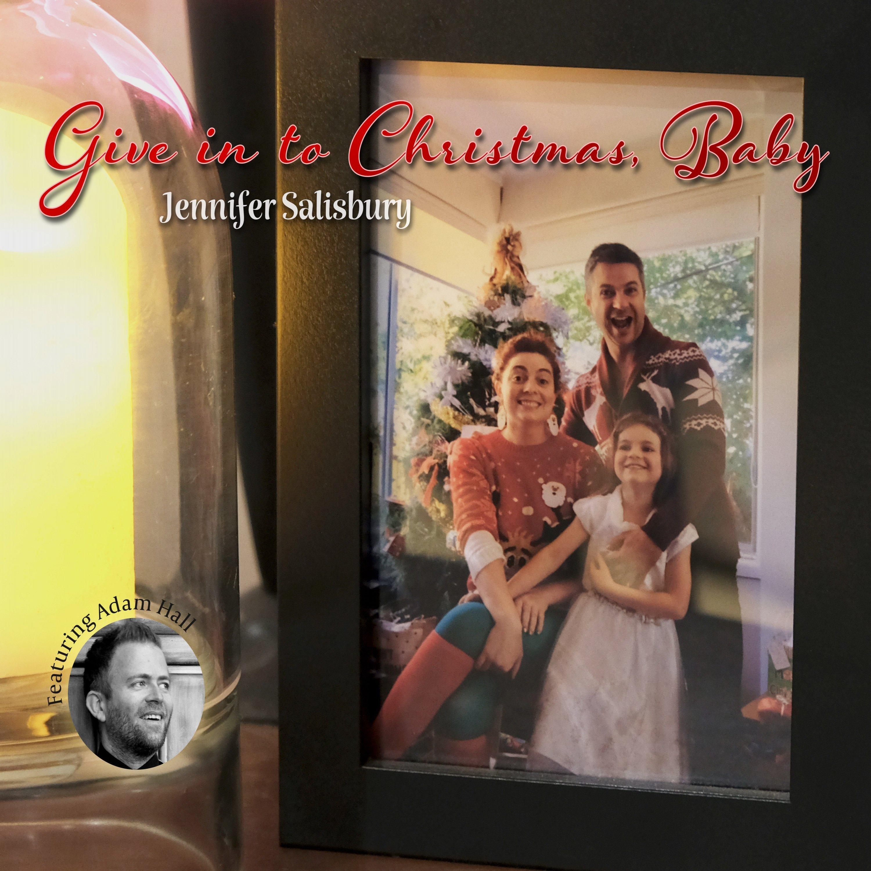 Jennifer Salisbury - Give in to Christmas, Baby