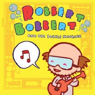 Robbert Bobbert & the Bubble Machine