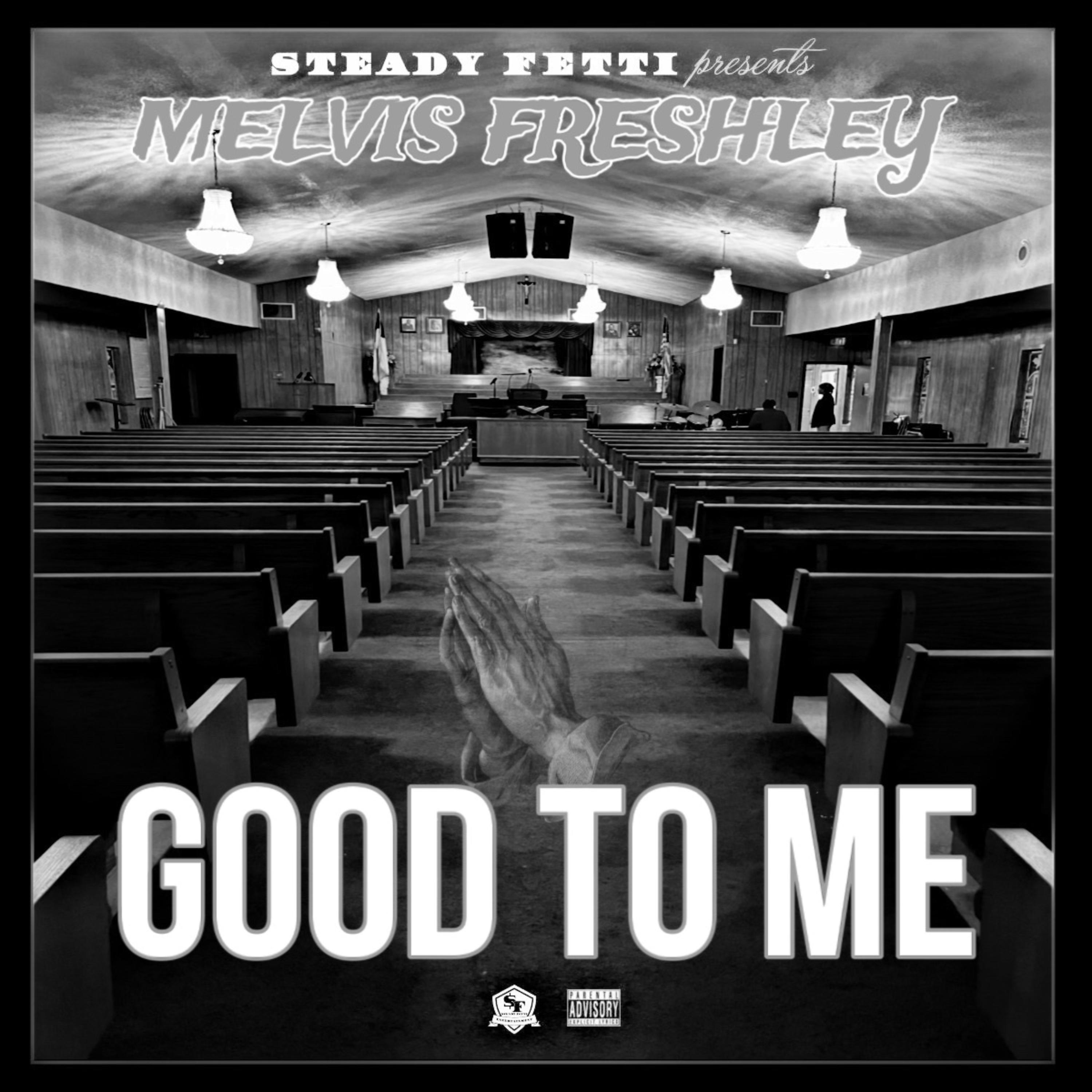 MELVI$ FRE$HLEY - Good To Me