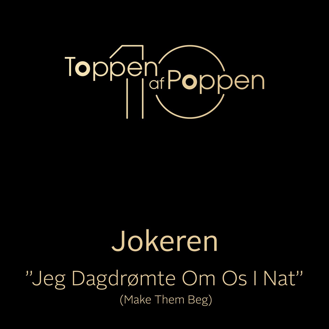 Jeg Dagdrømte Om Os I Nat (Make Them Beg)