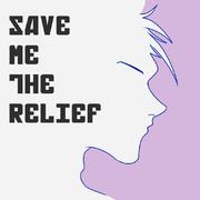 save me the relief