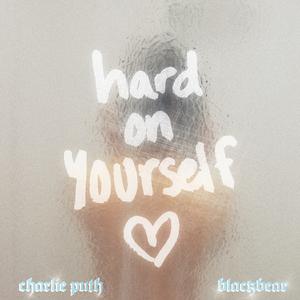 Charlie Puth & blackbear - Hard On Yourself (Instrumental) 原版无和声伴奏 （降2半音）