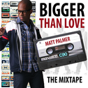 Bigger Than Love: the Mixtape专辑