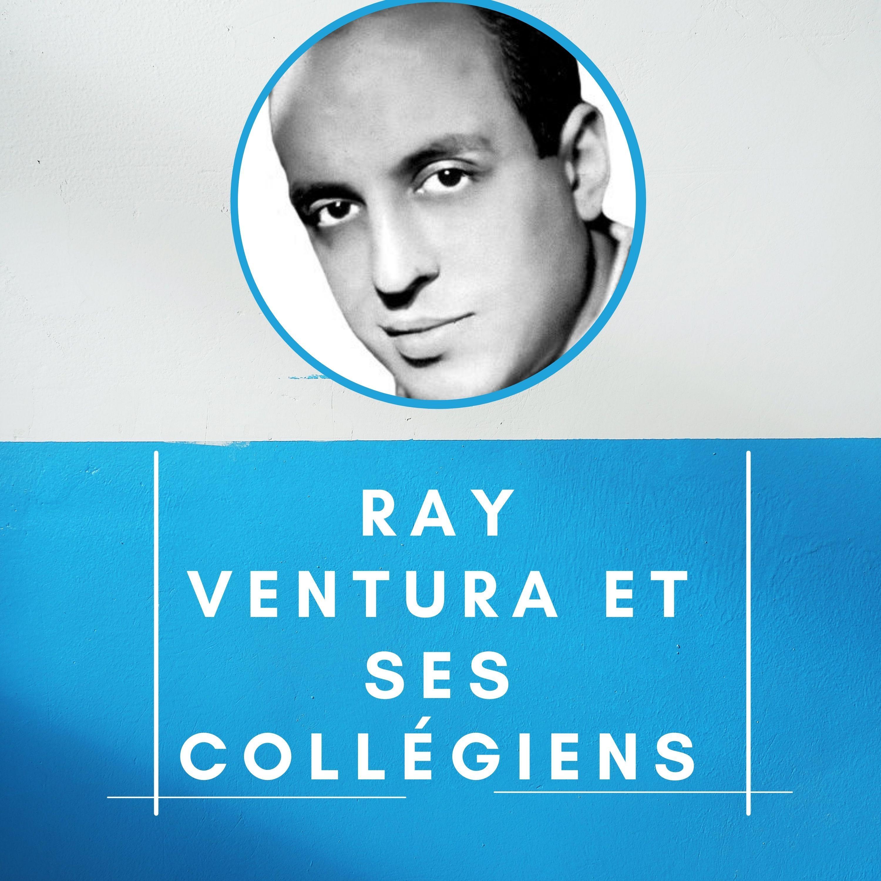 Ray Ventura et ses Collégiens