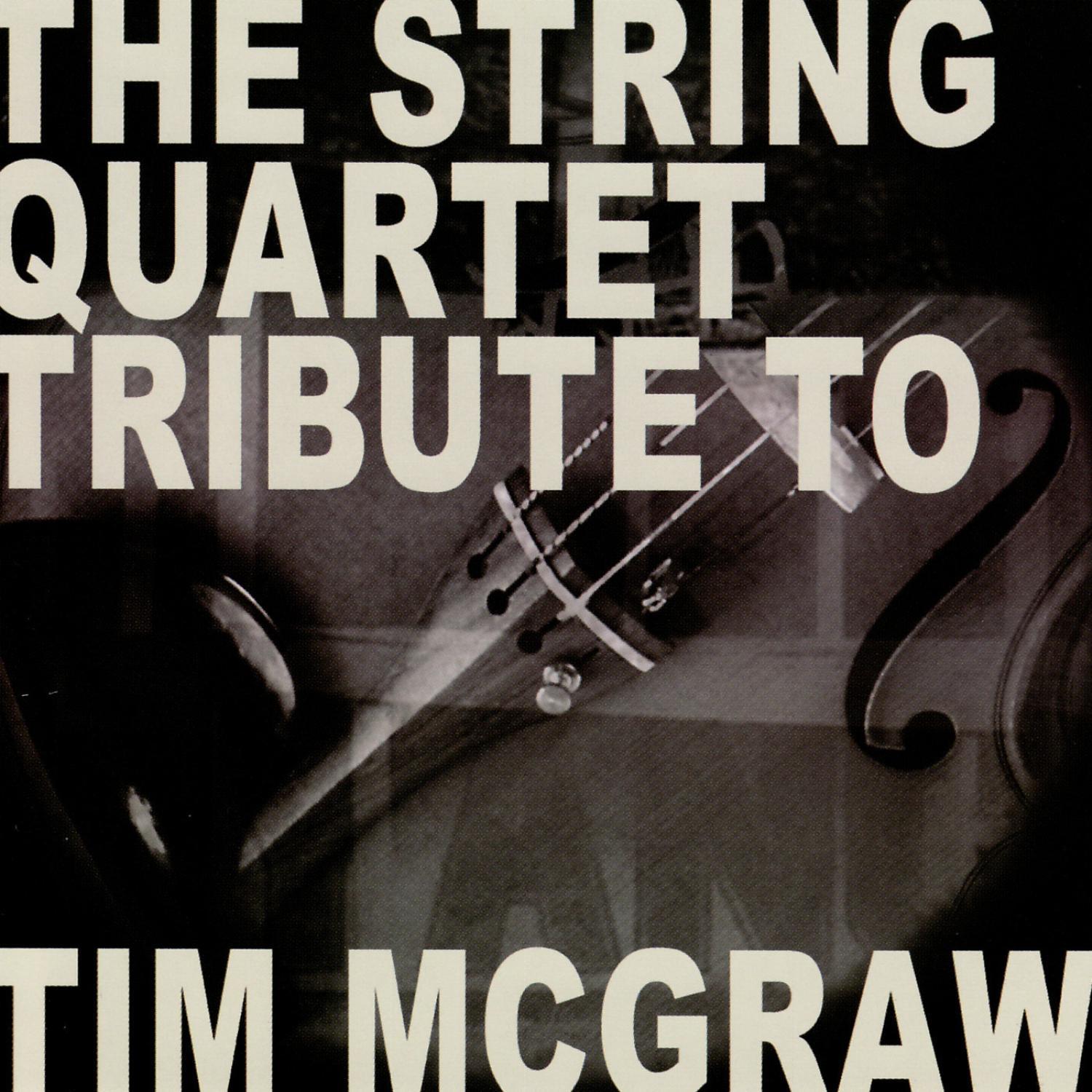The String Quartet Tribute to Tim McGraw