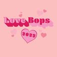 Love Bops 2022