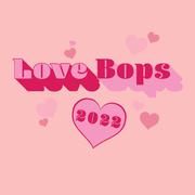 Love Bops 2022